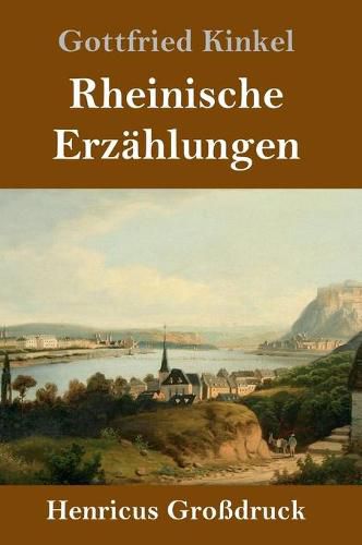 Rheinische Erzahlungen (Grossdruck)