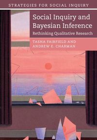 Cover image for Social Inquiry and Bayesian Inference: Rethinking Qualitative Research