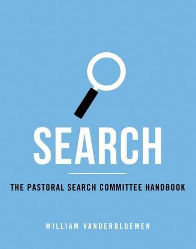 Search: The Pastoral Search Committee Handbook