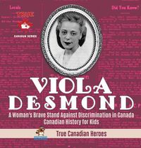 Cover image for Viola Desmond - A Woman's Brave Stand Against Discrimination in Canada Canadian History for Kids True Canadian Heroes