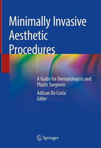 Cover image for Minimally Invasive Aesthetic Procedures: A Guide for Dermatologists and Plastic Surgeons