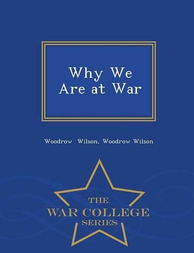 Cover image for Why We Are at War - War College Series