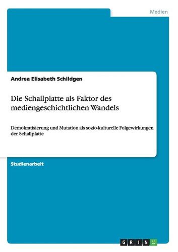 Cover image for Die Schallplatte als Faktor des mediengeschichtlichen Wandels