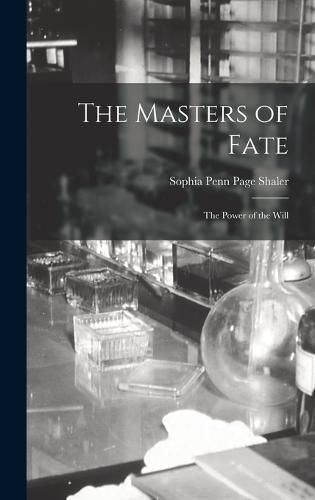 Cover image for The Masters of Fate; the Power of the Will