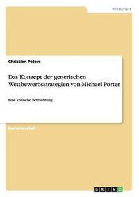 Cover image for Das Konzept der generischen Wettbewerbsstrategien von Michael Porter: Eine kritische Betrachtung