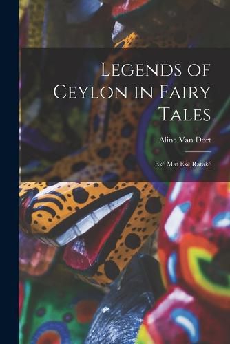 Cover image for Legends of Ceylon in Fairy Tales