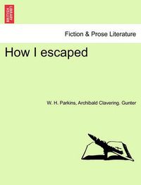 Cover image for How I Escaped