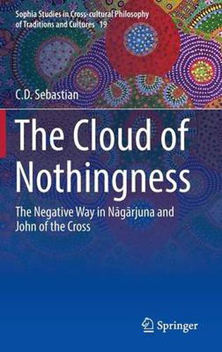 Cover image for The Cloud of Nothingness: The Negative Way in Nagarjuna and John of the Cross