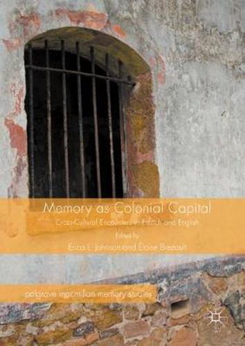 Memory as Colonial Capital: Cross-Cultural Encounters in French and English