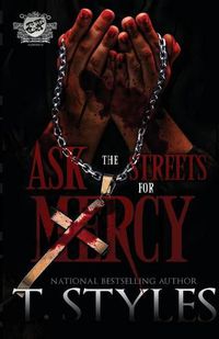 Cover image for Ask The Streets For Mercy (The Cartel Publications Presents)