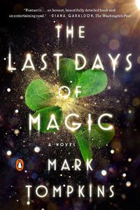 Cover image for The Last Days Of Magic: A Novel