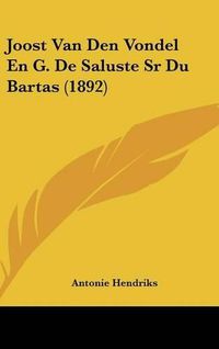 Cover image for Joost Van Den Vondel En G. de Saluste Sr Du Bartas (1892)