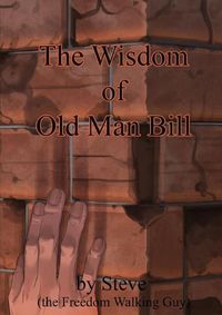 Cover image for The Wisdom of Old Man Bill