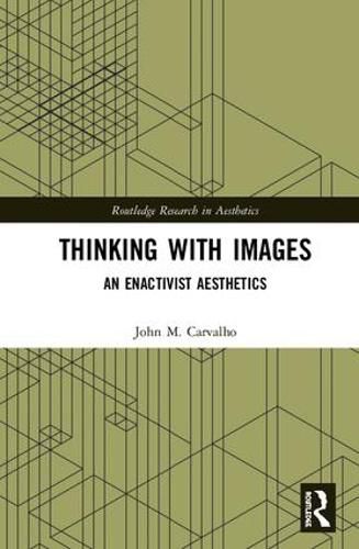 Cover image for Thinking with Images: An Enactivist Aesthetics