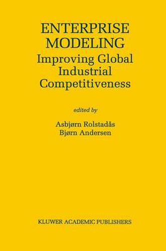 Cover image for Enterprise Modeling: Improving Global Industrial Competitiveness