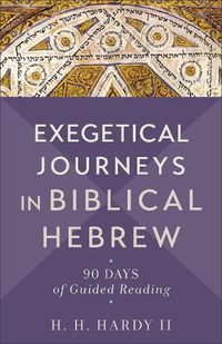 Cover image for Exegetical Journeys in Biblical Hebrew