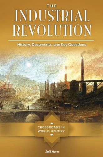 Cover image for The Industrial Revolution: History, Documents, and Key Questions