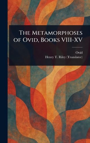 Cover image for The Metamorphoses of Ovid, Books VIII-XV