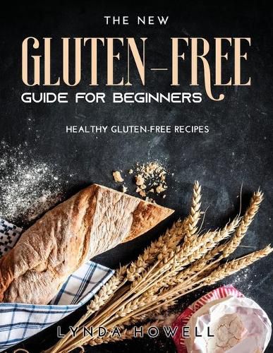 Cover image for Gluten-Free Guide for Beginners: Healthy Gluten-Free Recipes