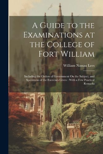 Cover image for A Guide to the Examinations at the College of Fort William