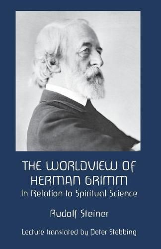 Cover image for The Worldview of Herman Grimm: In Relation to Spiritual Science