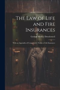 Cover image for The Law of Life and Fire Insurances
