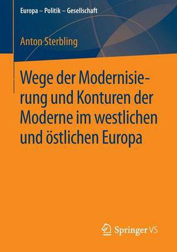 Cover image for Wege der Modernisierung und Konturen der Moderne im westlichen und oestlichen Europa