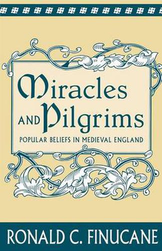 Cover image for Miracles and Pilgrims: Popular Beliefs in Medieval England