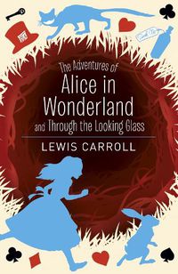 Cover image for The Adventures of Alice in Wonderland and Through the Looking Glass