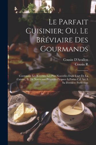 Cover image for Le Parfait Cuisinier; Ou, Le Breviaire Des Gourmands