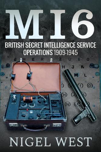 MI6: British Secret Intelligence Service Operations, 1909-1945