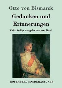 Cover image for Gedanken und Erinnerungen: Vollstandige Ausgabe in einem Band