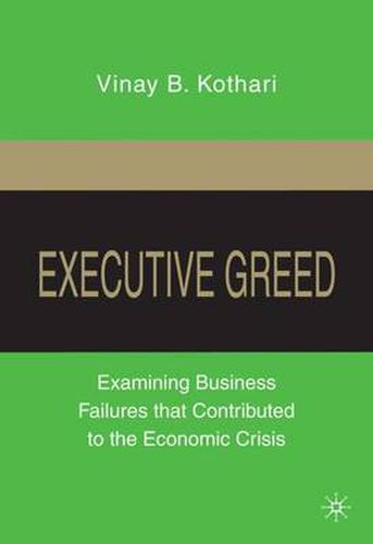 Cover image for Executive Greed: Examining Business Failures that Contributed to the Economic Crisis