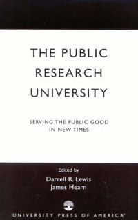 Cover image for The Public Research University: Serving the Public Good In New Times