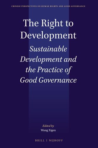 Cover image for The Right to Development: Sustainable Development and the Practice of Good Governance