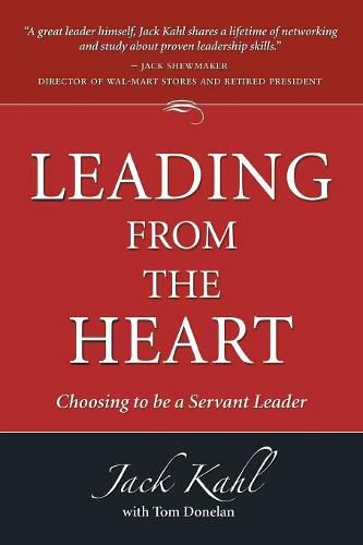 Cover image for Leading from the Heart: Choosing To Be a Servant Leader