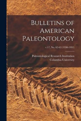 Cover image for Bulletins of American Paleontology; v.17, no. 62-63 (1930-1931)