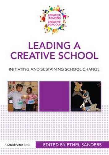 Cover image for Leading a Creative School: Initiating and Sustaining School Change