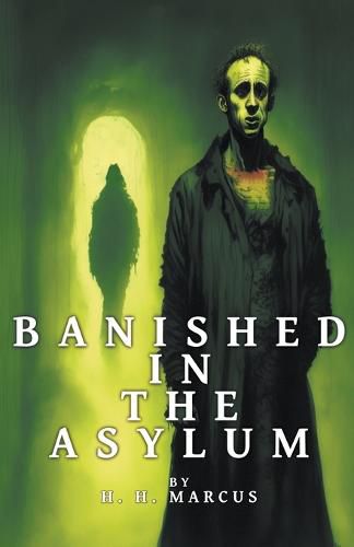 Cover image for Banished In The Asylum