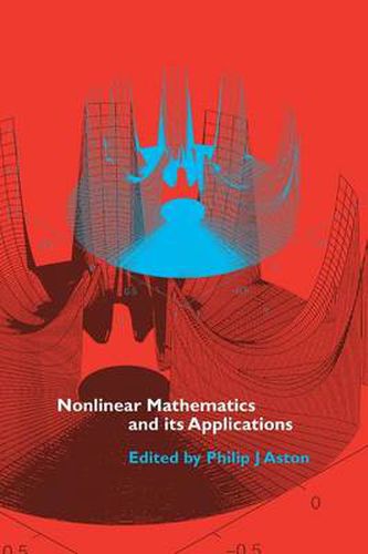 Cover image for Nonlinear Mathematics and its Applications: Proceedings of the EPSRC Postgraduate Spring School in Applied Nonlinear Mathematics, University of Surrey, 1995