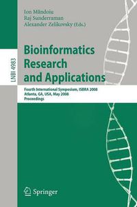 Cover image for Bioinformatics Research and Applications: Fourth International Symposium, ISBRA 2008, Atlanta, GA, USA, May 6-9, 2008, Proceedings