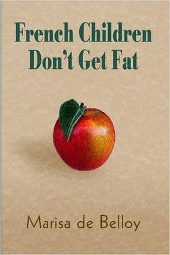 Cover image for French Children Don't Get Fat