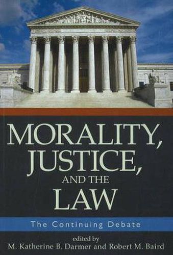 Cover image for Morality, Justice, and the Law: The Continuing Debate