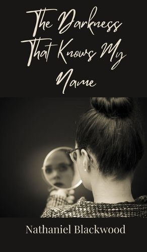 Cover image for The Darkness That Knows My Name