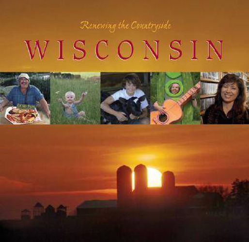 Cover image for Wisconsin: Stories of Sustainable Living, Working and Playing