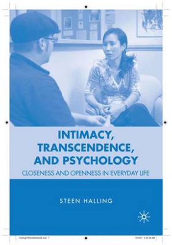 Intimacy, Transcendence, and Psychology: Closeness and Openness in Everyday Life