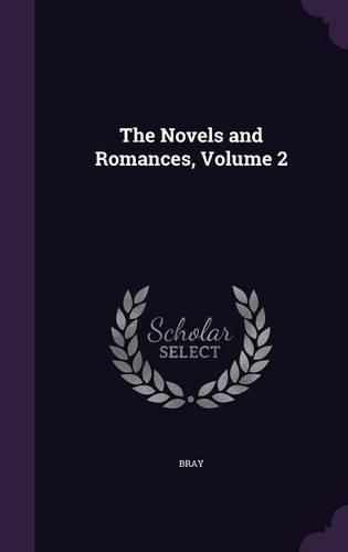 Cover image for The Novels and Romances, Volume 2