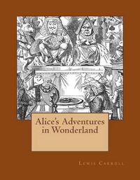 Cover image for Alice's Adventures in Wonderland: The original edition of 1865