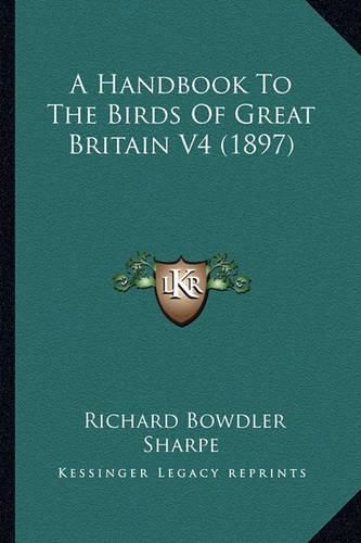 A Handbook to the Birds of Great Britain V4 (1897)