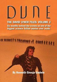 Cover image for Dune, The David Lynch Files: Volume 2: Six months behind the scenes on one of the biggest science &#64257;ction movies ever made.